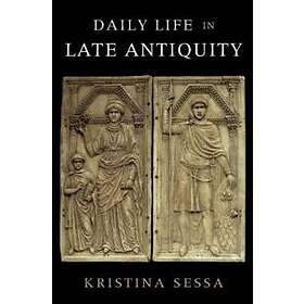 Daily Life in Late Antiquity