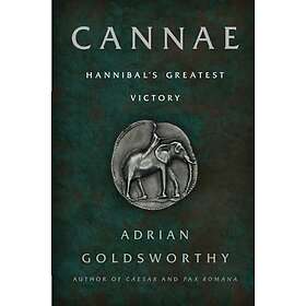 Adrian Goldsworthy: Cannae: Hannibal's Greatest Victory