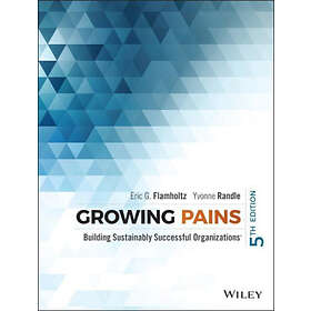 EG Flamholtz: Growing Pains Building Sustainably Successful Organizations 5e