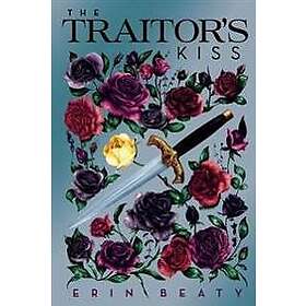 Erin Beaty: The Traitor's Kiss