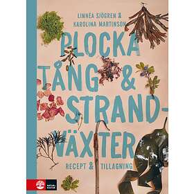 Linnéa Sjögren, Karolina Martinson: Plocka tång & strandväxter recept och tillagning