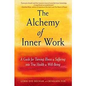 Lorie Eve Dechar, Benjamin Fox: The Alchemy of Inner Work