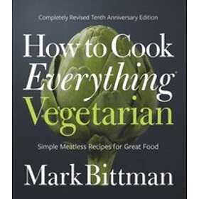 Mark Bittman: How to Cook Everything Vegetarian