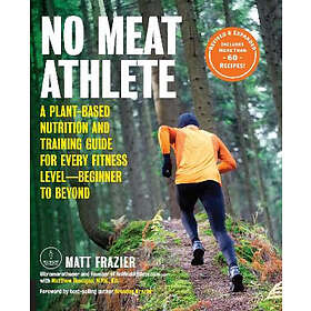 Matt Frazier, Matt Ruscigno: No Meat Athlete, Revised and Expanded