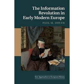 Paul M Dover: The Information Revolution in Early Modern Europe