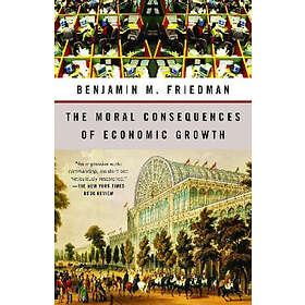 Professor Benjamin M Friedman: The Moral Consequences of Economic Growth