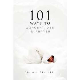 101 Ways to Concentrate in Prayer