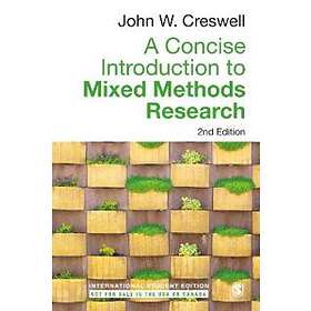 A Concise Introduction to Mixed Methods Research International Student Edition