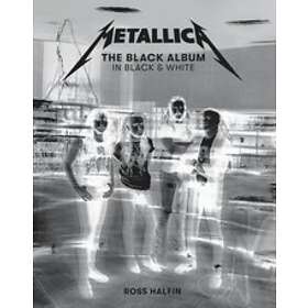 Metallica: The Black Album In Black & White