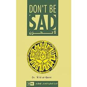 Aaidh Ibn Abdullah Al-Qarni: Don't Be Sad
