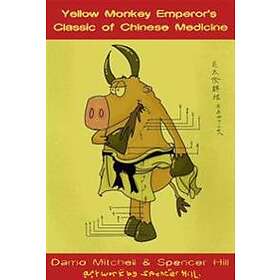 Damo Mitchell, Spencer Hill: The Yellow Monkey Emperor's Classic of Chinese Medicine