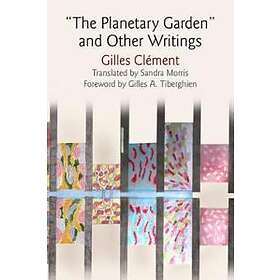 Gilles Clement: 'The Planetary Garden' and Other Writings
