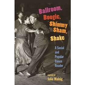 Julie Malnig: Ballroom, Boogie, Shimmy Sham, Shake