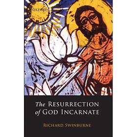 Richard Swinburne: The Resurrection of God Incarnate