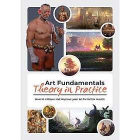 Art Fundamentals: Theory in Practice
