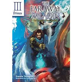 The Faraway Paladin: The Lord of the Rust Mountains: Primus