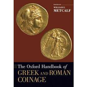 The Oxford Handbook of Greek and Roman Coinage