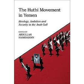 Abdullah Hamidaddin: The Huthi Movement in Yemen