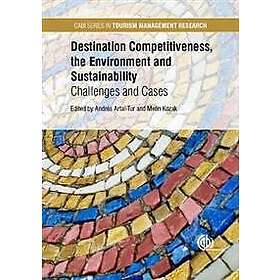 Andres Artal-Tur, Metin Kozak: Destination Competitiveness, the Environment and Sustainability