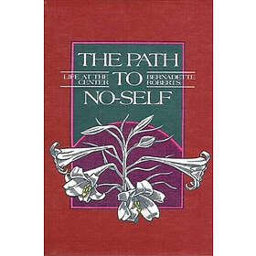 Bernadette Roberts: The Path to No-Self