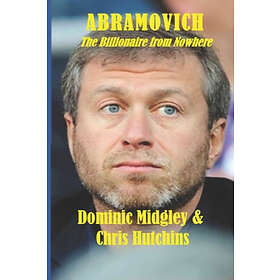 Chris Hutchins, Dominic Midgley: Abramovich: The Billionaire from Nowhere