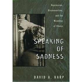 David A Karp: Speaking of Sadness