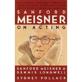 Dennis Longwell: Sanford Meisner On Acting