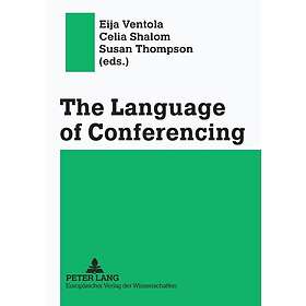 Eija Ventola, Celia Shalom, Susan Thompson: The Language of Conferencing