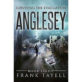 Frank Tayell: Surviving The Evacuation, Book 8: Anglesey