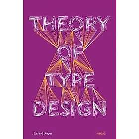 Gerard Unger: Theory of Type Design