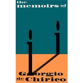 Giorgio De Chirico: The Memoirs Of Giorgio De Chirico