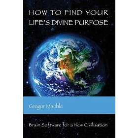 Gregor Maehle: How To Find Your Life's Divine Purpose