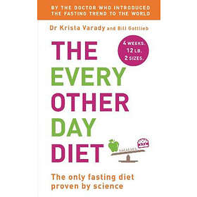 Krista Varady, Bill Gottlieb: The Every Other Day Diet