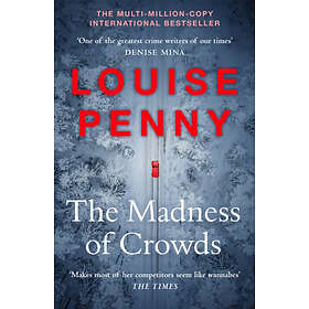 Louise Penny: The Madness of Crowds