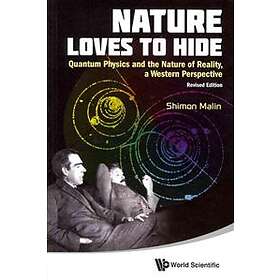 Shimon Malin: Nature Loves To Hide: Quantum Physics And The Of Reality, A Wester