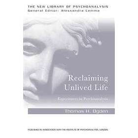 Thomas Ogden: Reclaiming Unlived Life