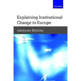 Adrienne Heritier: Explaining Institutional Change in Europe