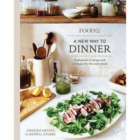 Amanda Hesser, Merrill Stubbs: Food52 A New Way to Dinner