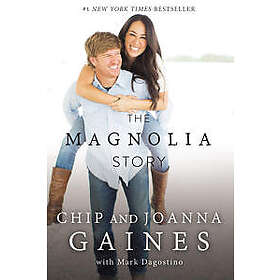 Chip Gaines, Joanna Gaines: The Magnolia Story