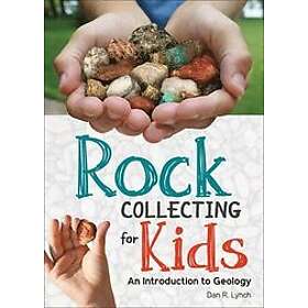 Dan R Lynch: Rock Collecting for Kids