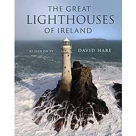 David Hare: The Great Lighthouses of Ireland