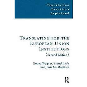 Emma Wagner, Svend Bech, Jesus Martinez: Translating for the European Union Inst