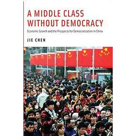 Jie Chen: A Middle Class Without Democracy