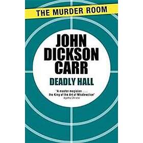 John Dickson Carr: Deadly Hall