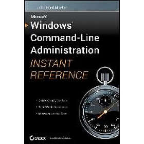 John Paul Mueller: Windows Command-Line Administration Instant Reference