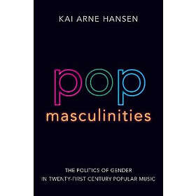 Kai Arne Hansen: Pop Masculinities