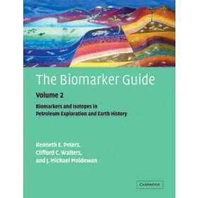 K E Peters: The Biomarker Guide: Volume 2, Biomarkers and Isotopes in Petroleum 