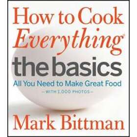 Mark Bittman: How to Cook Everything: The Basics