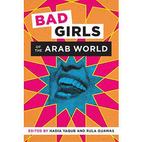 Nadia Yaqub, Rula Quawas: Bad Girls of the Arab World
