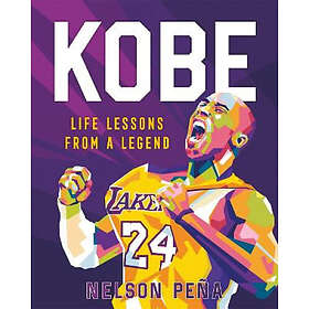 Nelson Pena: Kobe: Life Lessons from a Legend